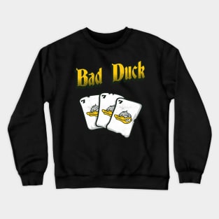 Bad Duck 2 Crewneck Sweatshirt